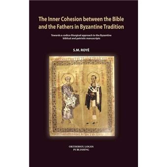 The Inner Cohesion between the Bible and the Fathers in Byzantine Tradition - 1