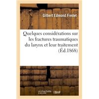 Quelques considérations sur les fractures traumatiques du larynx et leur traitement