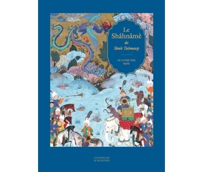 Le Shahname de Shah Tahmasp - Reedition