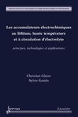 Les accumulateurs électrochimiques au lithium, haute température et à circulation d'électrolyte. Principes, technologies et applications