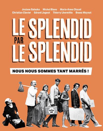 Le Splendid par le Splendid, nous nous sommes tant marrés ! - Josiane Balasko - Le Cherche-Midi - broché - Beau livre