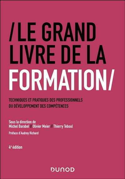 Le Grand Livre de la Formation - 4e édition - Michel Barabel, Olivier Meier, Thierry Teboul (2025)