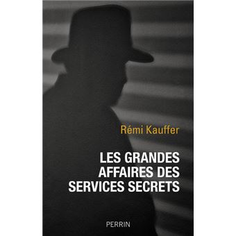 Les grandes affaires des services secrets - 1