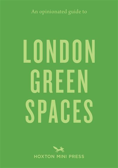 An opiniated guide to london green spaces -  Harry Adès - broché