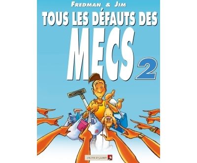 Tous les défauts des mecs - Tome 02