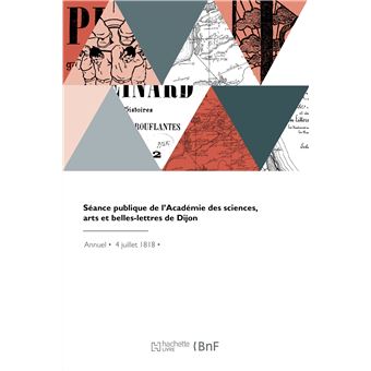 Séance publique de l'Académie des sciences, arts et belles-lettres de Dijon