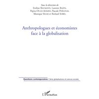 Anthropologues et économistes face à la globalisation