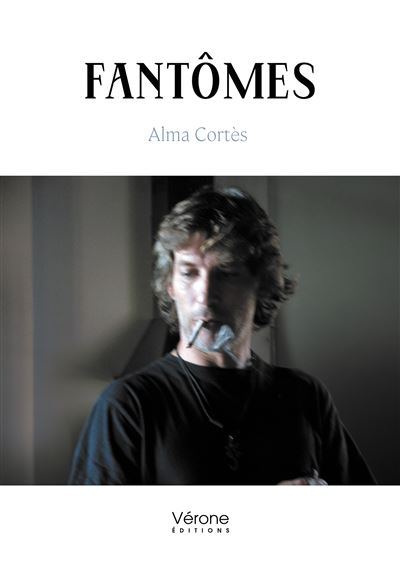 Fantômes - Alma Cortes - Verone Eds - broché - Roman - Verone Eds