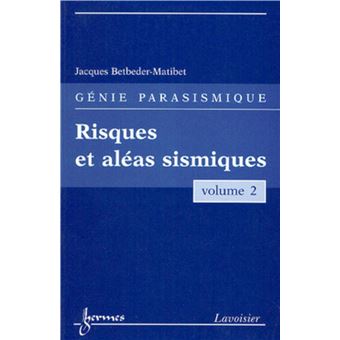 Risques et aléas sismiques (Génie parasismique, Vol. 2)