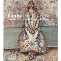 FAMM: Femmes artistes du musée de Mougins