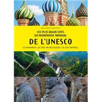 Les plus beaux sites du patrimoine mondial de l'UNESCO
