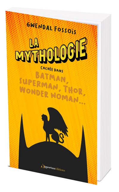 La mythologie cachee dans Batman, Superman, Thor, Wonder Wom