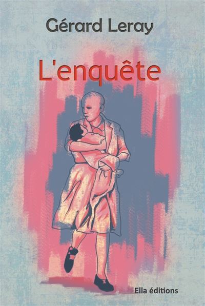 L'enquête - Gérard Leray - Ella - broché - Etude - Ella