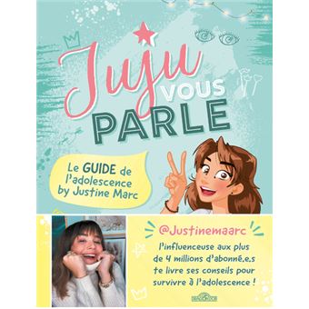 Juju vous parle - Le guide de l'adolescence by Justine Marc - 1