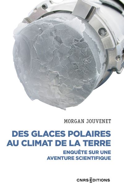 Des glaces polaires au climat de la terre - Enquete sur une 
