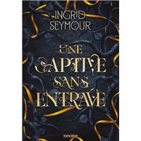 La Guérisseuse de royaumes - Tome 02 Une captive sans entrave (broché)