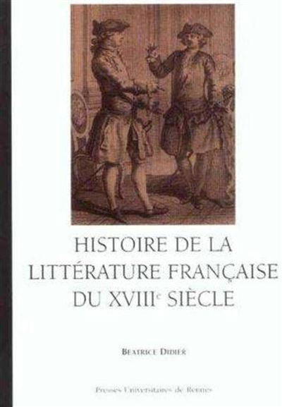 Histoire de la littérature française DU 18E SIECLE -  Pur - broché