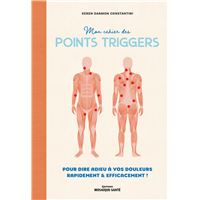 MON CAHIER DES POINTS TRIGGER POUR DIRE ADIEU A VOS DOULEURS