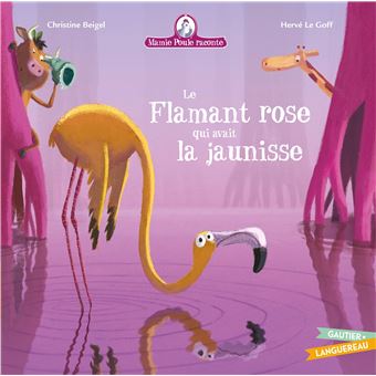 Mamie Poule Raconte - Mamie Poule raconte - Le Flamant rose qui avait la jaunisse - 1