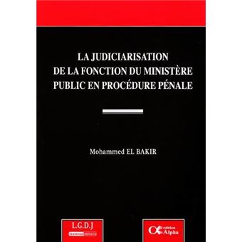 La judiciarisation de la fonction du ministère public en procédure pénale - 1