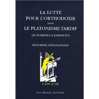 La Lutte pour l'orthodoxie dans le platonisme tardif