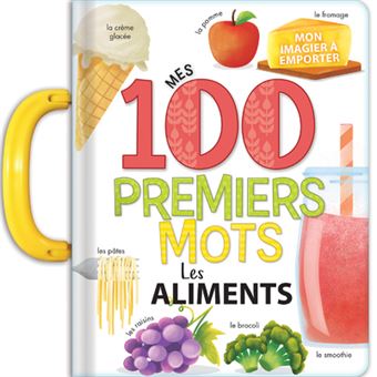 Mes 100 premiers mots : les aliments - Imagier à poignée - dès 2 ans - 1