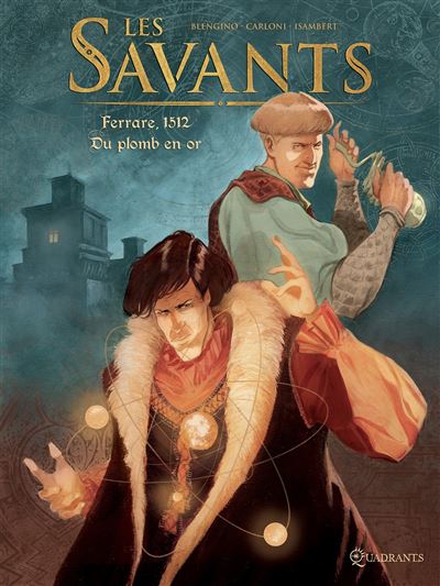 Les savants T01 - Ferrare, 1512 - Du plomb en or