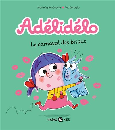 Adélidélo, Tome 08 Le carnaval des bisous - Marie-Agnès Gaudrat - Bd Kids - broché - Bande dessinée jeunesse