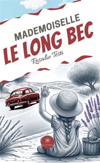Mademoiselle Le Long Bec - Rosalie Testi - broché