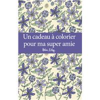 Cadeau a colorier pour ma super amie (un)