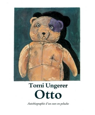 Otto Autobiographie d'un ours en peluche - Tomi Ungerer 