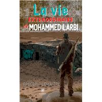 La vie extraordinaire de Mohammed Larbi