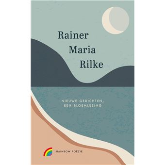 Rainbow poëzie - Nieuwe gedichten - een bloemlezing - Rainer Maria ...