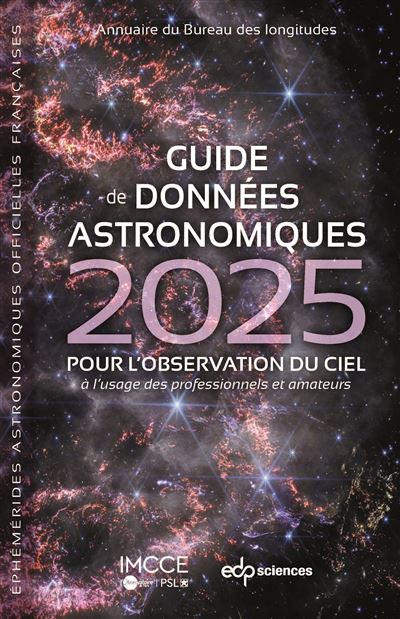 Guide de données astronomiques 2025 Pour l'observation du ciel, à l'usage des professionnels et amateurs - IMCCE - Edp Sciences - broché - Guide - Edp Sciences