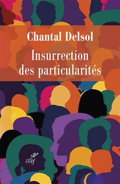 Insurrection des particularités - Chantal Delsol - Cerf - broché - Essai - Cerf