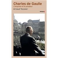 Charles de Gaulle - L'angoisse et la grandeur