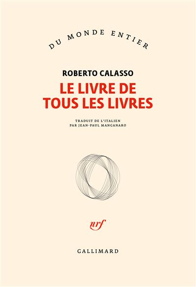 Le Livre De Tous Les Livres Broché Roberto Calasso Jean Paul Manganaro Achat Livre Ou