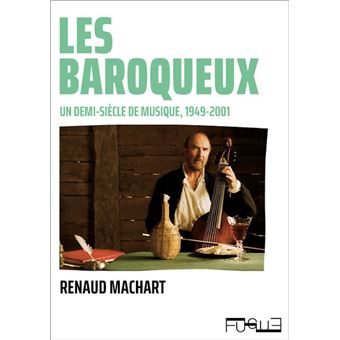 Les baroqueux - Un demi-siècle de musique, 1949-2001 - 1