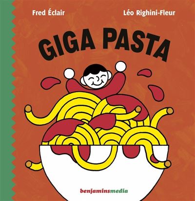 Giga pasta - Fred Eclair - Benjamins Media - Livre CD - Album jeunesse - Benjamins Media