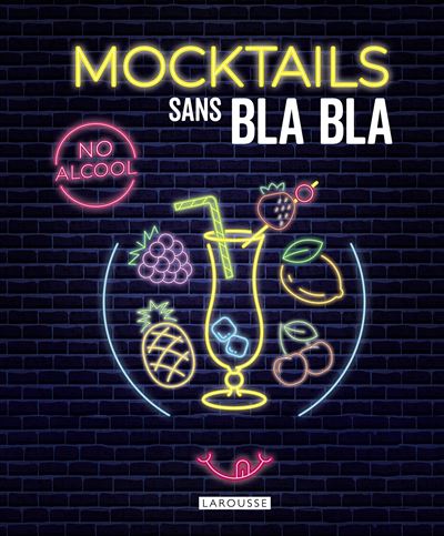 Mocktails sans bla bla - Collectif - Larousse - cartonné - Guide - Larousse