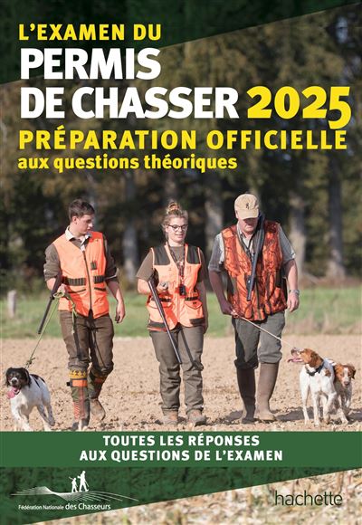 L'examen du permis de chasser 2025 - Fédération nationale des chasseurs - Hachette Pratique - broché - Manuel