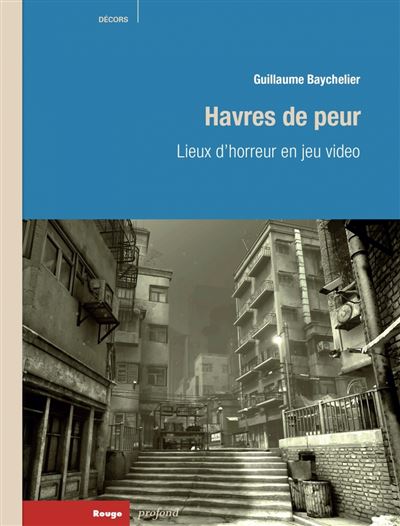 Havres de peur - Lieux d’horreur en jeu video - Guillaume Ba
