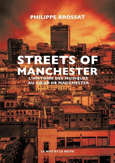 Philippe BROSSAT - Streets of Manchester: L'histoire des musiques au cœur de Madchester (2026)