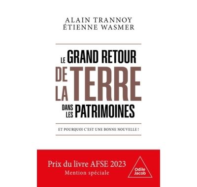 Le Grand retour de la terre dans les patrimoines Et pourquoi c'est une bonne nouvelle! - Alain Trannoy - Odile Jacob - broché - Etude