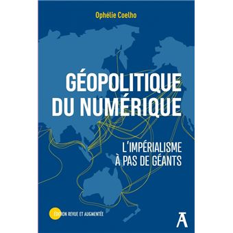 Géopolitique du numérique - L'impéralisme à pas de géants - 1