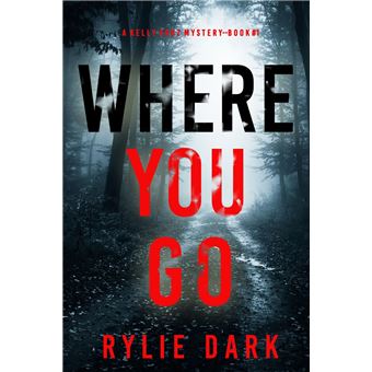 Where You Go (A Kelly Cruz Mystery—Book One) - 1