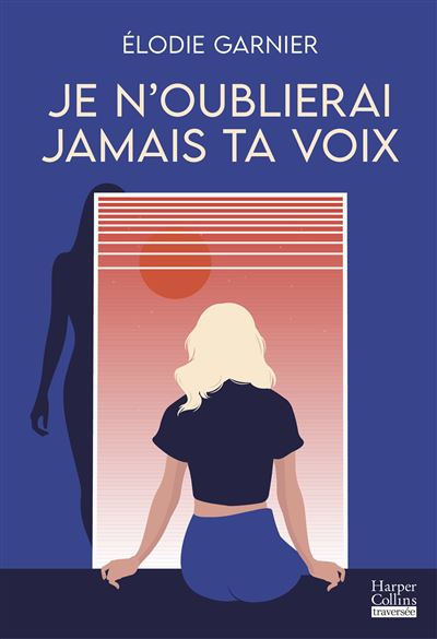 Je n'oublierai jamais ta voix - Élodie Garnier (2025)
