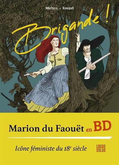 Brigande ! Marion du Faouët - Vie, amours et mort