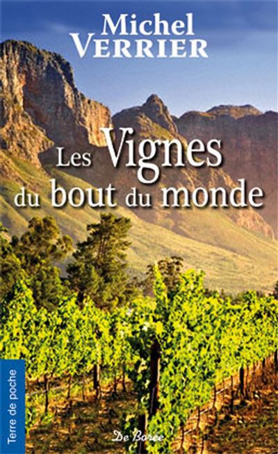 Vignes du bout du monde (les) - Michel Verrier - De Boree Eds - Poche - Roman