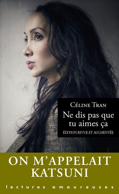 Ne dis pas que tu aimes ça - Céline Tran - La Musardine Eds - Poche - Essai